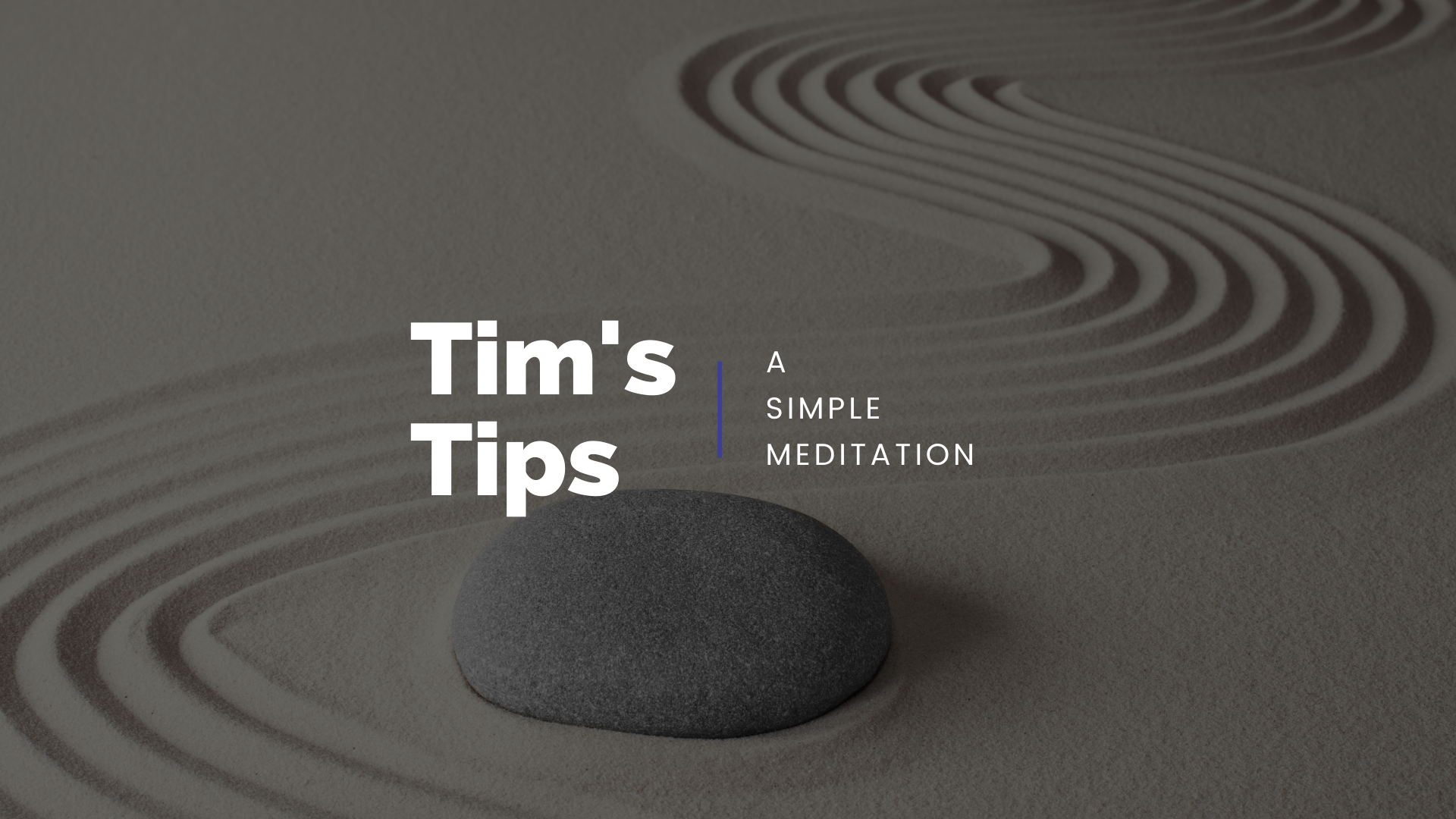 Tim's Tips: A Simple Meditation