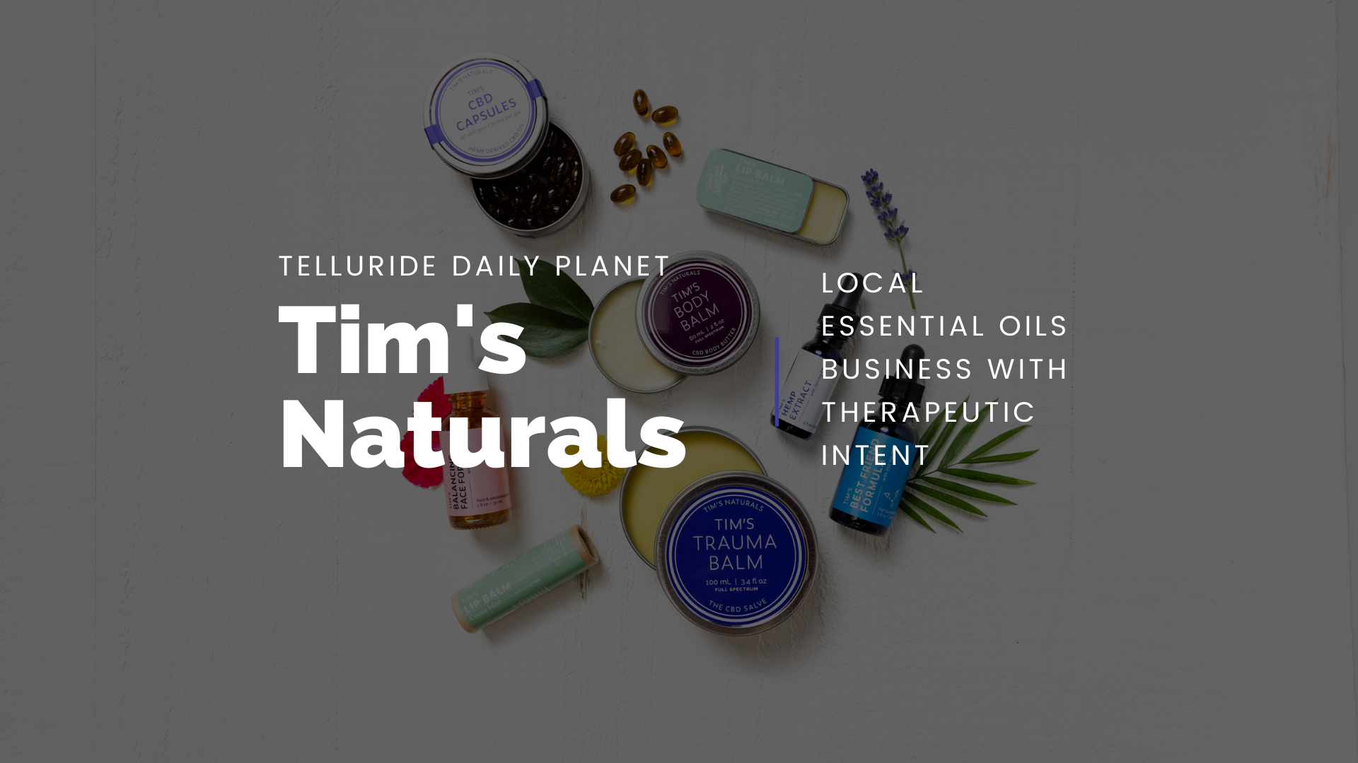 Telluride Daily Planet: Tim’s Naturals