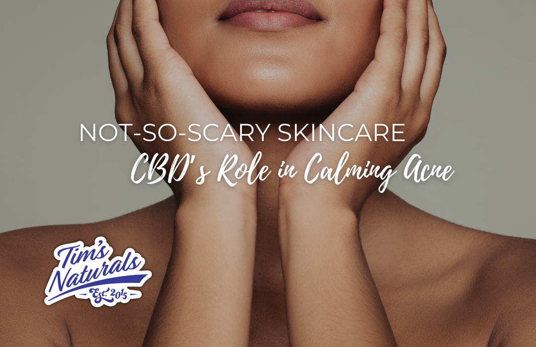 Not-So-Scary Skincare: CBD's Role in Calming Acne