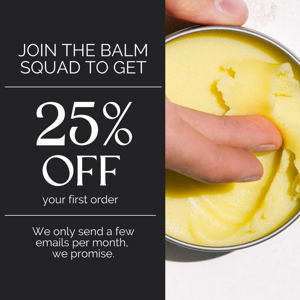 join Tim's Naturals balm squad for 25% off
